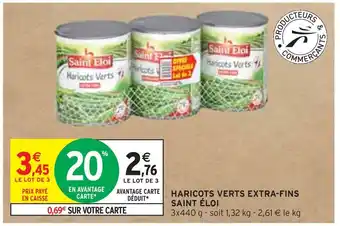 Intermarché SAINT ÉLOI HARICOTS VERTS EXTRA-FINS offre