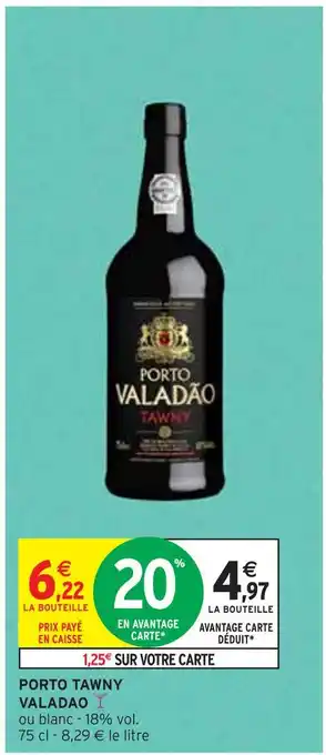 Intermarché VALADAO PORTO TAWNY offre