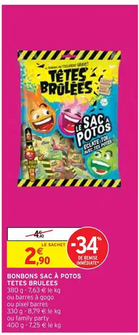 Intermarché TETES BRULEES BONBONS SAC À POTOS offre