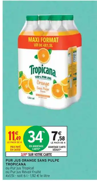 Intermarché TROPICANA PUR JUS ORANGE SANS PULPE offre