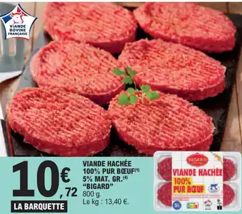 VIANDE HACHĂE 100% PUR BĆUF 5% MAT. GR.BIGARD