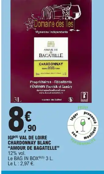 E.Leclerc IGP(6) VAL DE LOIRE CHARDONNAY BLANC "AMOUR DE BAGATELLE offre