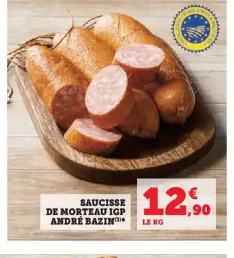 Super U SAUCISSE DE MORTEAU IGP ANDRÉ BAZIN (3) offre