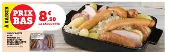 Super U CHOUCROUTE AVEC POMMES DE TERRE CUITES ÉTABLISSEMENTS CLERMONT offre