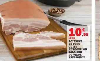 Super U LE KG POITRINE DE PORC CUITE AU BOUILLON SALAISON DU VIEUX PRESSOIR offre