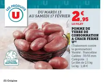 Super U POMME DE TERRE DE CONSOMMATION A CHAIR FERME U offre