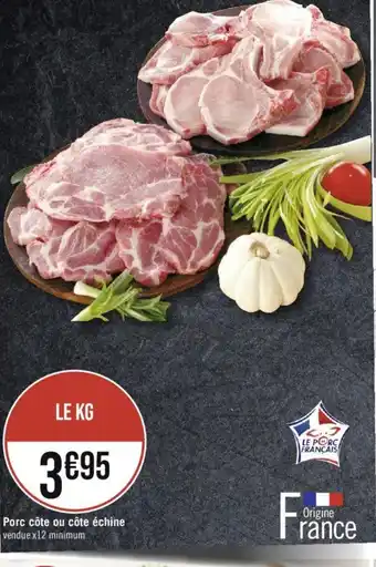 Géant Casino Porc côte ou côte échine offre