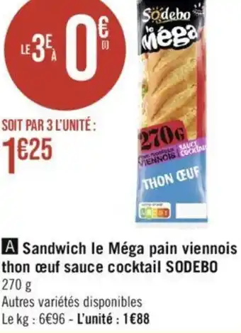 Géant Casino Sandwich le Méga pain viennois thon œuf sauce cocktail SODEBO offre