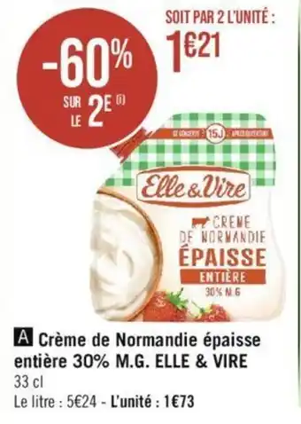 Géant Casino Crème de Normandie épaisse entière 30% M.G. ELLE & VIRE offre