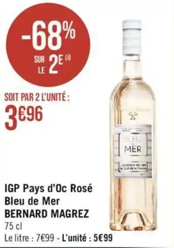 Géant Casino IGP Pays d'Oc Rosé Bleu de Mer BERNARD MAGREZ 75 cl offre