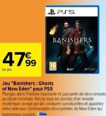 Carrefour Jeu "Banishers: Ghosts of New Eden" pour PS5 offre