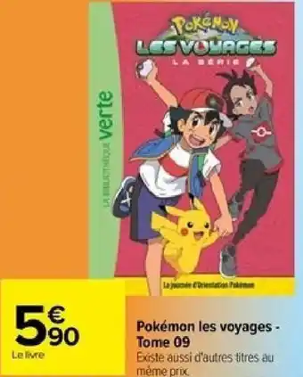 Carrefour Pokémon les voyages - Tome 09 offre