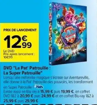 Carrefour DVD "La Pat' Patrouille : La Super Patrouille" offre