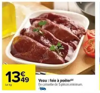 Carrefour Veau : foie à poêler offre