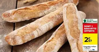 Carrefour 3 baguettes rustique + 1 offerte offre