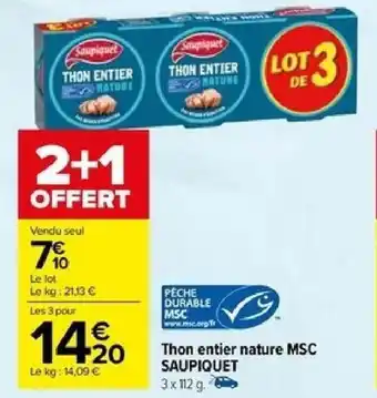 Carrefour Thon entier nature MSC SAUPIQUET offre