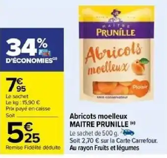 Carrefour Abricots moelleux MAITRE PRUNILLE (0) offre