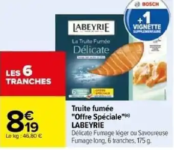Carrefour Truite fumée "Offre Spéciale"(*) LABEYRIE offre