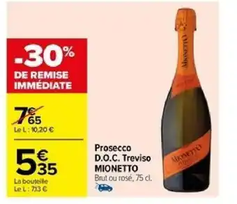 Carrefour Prosecco D.O.C. Treviso MIONETTO offre