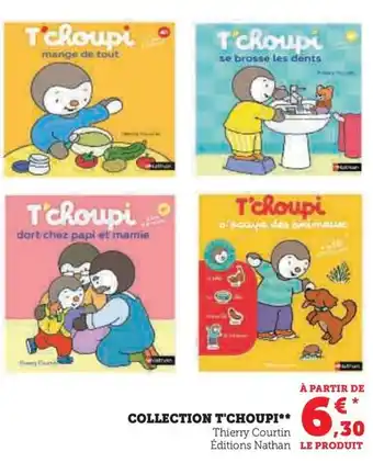 Super U COLLECTION T'CHOUPI offre