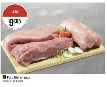 Casino Supermarchés Porc filet mignon vendu x3 minimum offre