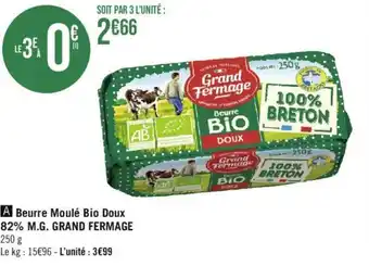 Casino Supermarchés Beurre Moulé Bio Doux 82% M.G. GRAND FERMAGE 250 g offre