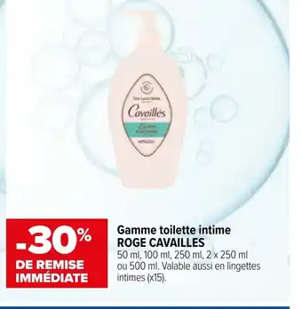 Carrefour maPara parapharmacie Gamme toilette intime ROGE CAVAILLES offre