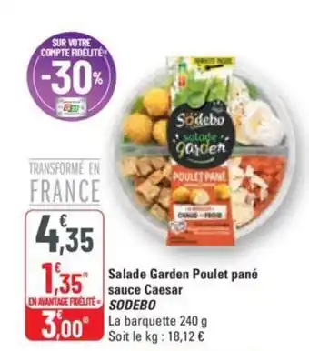 G20 Salade Garden Poulet pané sauce Caesar SODEBO offre