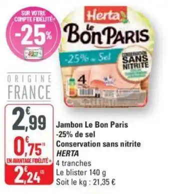 G20 Jambon Le Bon Paris -25% de sel Conservation sans nitrite HERTA offre