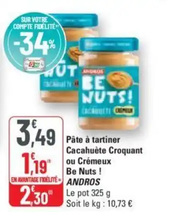 Pâte à tartiner Cacahuète Croquant ou Crémeux Be Nuts ! ANDROS