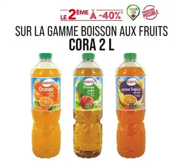Match CORA LE 2ÈME À -40% SUR LA GAMME BOISSON AUX FRUITS CORA 2 L offre