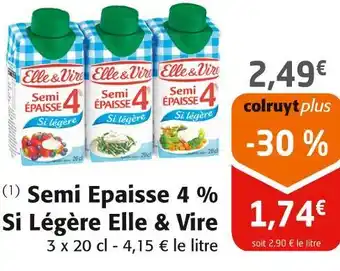 Colruyt Elle & Vire Semi Epaisse 4 % Si Légère offre