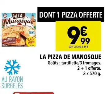 Supeco MANOSQUE LA PIZZA DE MANOSQUE offre