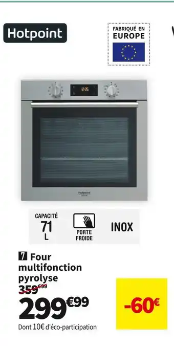Conforama HOTPOINT  FOUR MULTIFONCTION PYROLYSE FA4841PIXHA offre