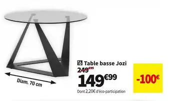 Conforama TABLE BASSE JOZI offre
