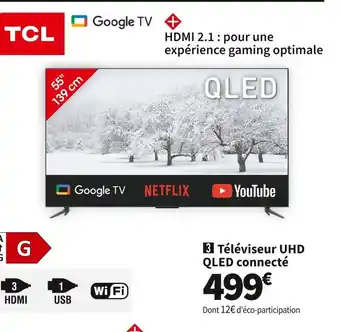 Conforama TCL TÉLÉVISEUR UHD QLED CONNECTÉ 55C645 offre