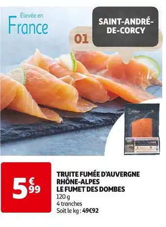 Auchan LE FUMET DES DOMBES TRUITE FUMÉE D’AUVERGNE RHÔNE-ALPES offre