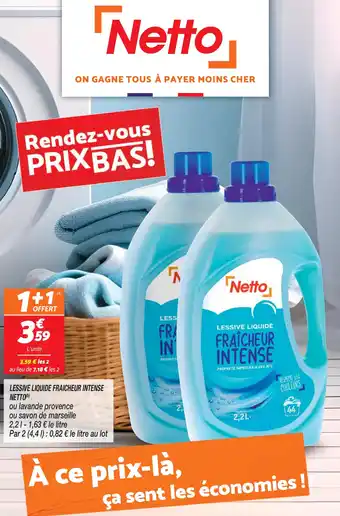 Netto LESSIVE LIQUIDE FRAICHEUR INTENSE NETTO offre