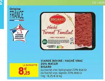 Intermarché Contact Viande Bovine : Haché Vrac 20% Mat. Gr. Bigard offre
