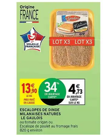 Intermarché Contact Escalopes De Dinde Milanaises Natures Le Gaulois offre