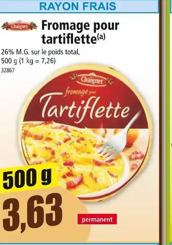 Norma CHAIGNET Fromage pour tartiflette offre