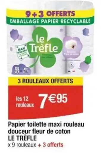Cora x Carrefour Papier toilette maxi rouleau douceur fleur de coton LE TRÈFLE offre