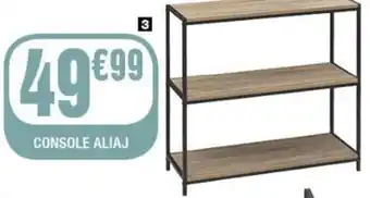 La Foir'Fouille CONSOLE ALIAJ offre