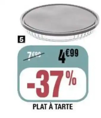 La Foir'Fouille PLAT À TARTE offre