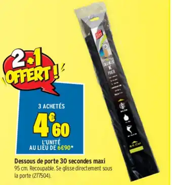 Dessous de Porte 30 Secondes Maxi