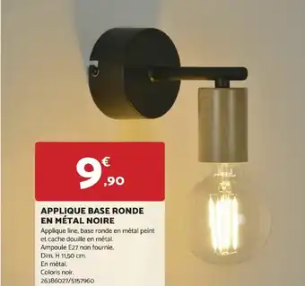 Bricomarché APPLIQUE BASE RONDE EN MÉTAL NOIRE offre