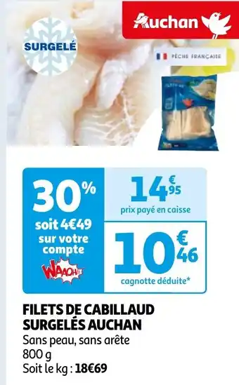 Auchan FILETS DE CABILLAUD SURGELÉS AUCHAN offre