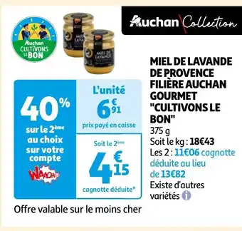 Auchan MIEL DE LAVANDE DE PROVENCE FILIÈRE AUCHAN GOURMET "CULTIVONS LE BON" offre