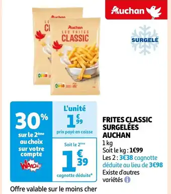 Auchan FRITES CLASSIC SURGELÉES AUCHAN offre