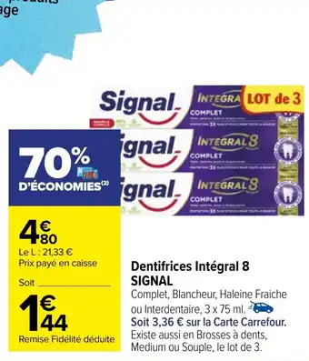 Carrefour Dentifrices Intégral 8 SIGNAL offre